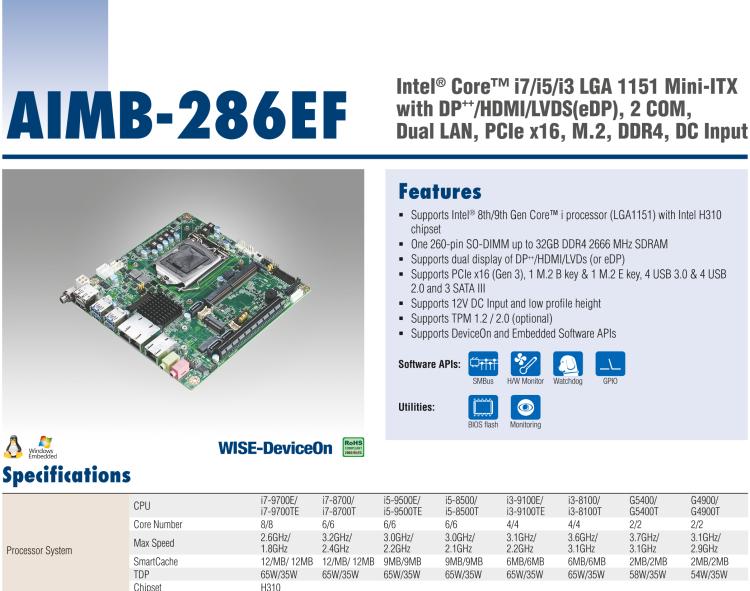 研華AIMB-286EF 適配Intel 第8/9代 Core i 處理器，搭載Intel H310芯片組。擁有1個PCIe x16插槽。超薄設(shè)計，接口豐富，是高端應(yīng)用中的高性價比方案。